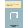 Decorating for Joyful Occasions - Paperback