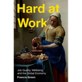 Hard at Work: Job Quality, Wellbeing, and the Global Economy - Hardcover