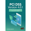 PCI DSS Version 4.0.1: A Guide to the Payment Card Industry Data Security Standard - Paperback