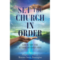 Set the Church in Order: God Is Not the Author of Confusion - Paperback