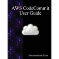 AWS CodeCommit User Guide - Hardcover