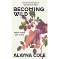 Becoming Wild: Essays on self and society - Paperback