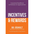 Incentives and Rewards: A practical handbook on bonuses in organizations - Paperback