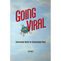 Going Viral: Encouraging Words for Discouraging Times - Paperback