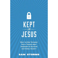 Kept for Jesus: What the New Testament Really Teaches about Assurance of Salvation and Eternal Security - Paperback