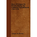 Diary Of Gaspar De Portola During The California Expedition Of 1769-1770 - Paperback