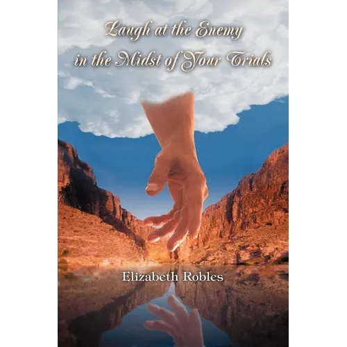 Laugh at the Enemy in the Midst of Your Trials - Paperback
