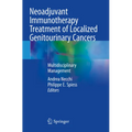 Neoadjuvant Immunotherapy Treatment of Localized Genitourinary Cancers: Multidisciplinary Management - Paperback
