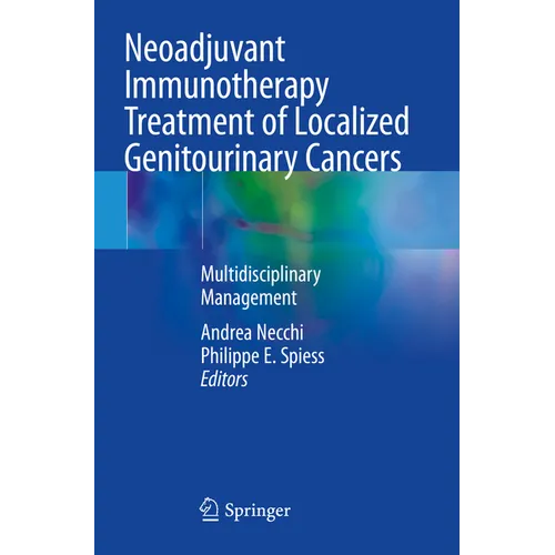 Neoadjuvant Immunotherapy Treatment of Localized Genitourinary Cancers: Multidisciplinary Management - Paperback