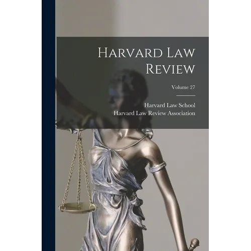 Harvard Law Review; Volume 27 - Paperback