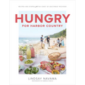 Hungry for Harbor Country: Recipes and Stories from the Coast of Southwest Michigan - Hardcover