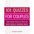 101 Quizzes for Couples: Take These Tests to Find Out Who Really Knows Who! - Paperback