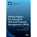Review Papers for Journal of Risk and Financial Management (JRFM) - Hardcover