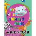 My First Baby Animals Book: A Picture Book with Lots of Fun Facts Too - Paperback
