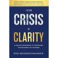 From Crisis to Clarity: A Proven Framework to Transform Your Business on the Brink - Hardcover