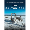 Abandoned California: The Salton Sea - Paperback