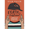 Death of a Childhood: A Memoir of 1989 and the "Why Not?" Baltimore Orioles - Paperback