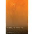 Out of the Fog, Into the Sun - Paperback