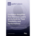 Oscillator-Amplifier Free Electron Lasers an Outlook to Their Feasibility and Performances - Hardcover