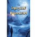 The Miracle of Ramadan - Paperback