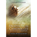 Biblical Prophetical Chronicles of the Last Generation "Revelation: The Final Layer Revealed" - Paperback