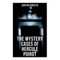 The Mystery Cases of Hercule Poirot: The Mysterious Affair at Styles, The Murder on the Links, The Affair at the Victory Ball, The Double Clue... - Paperback