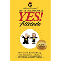 Jeffrey Gitomer's Little Gold Book of Yes! Attitude: New Edition, Updated & Revised: How to Find, Build and Keep a Yes! Attitude for a Lifetime of Suc - Hardcover