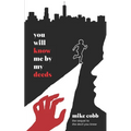 You Will Know Me by My Deeds - Paperback