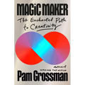 Magic Maker: The Enchanted Path to Creativity - Hardcover