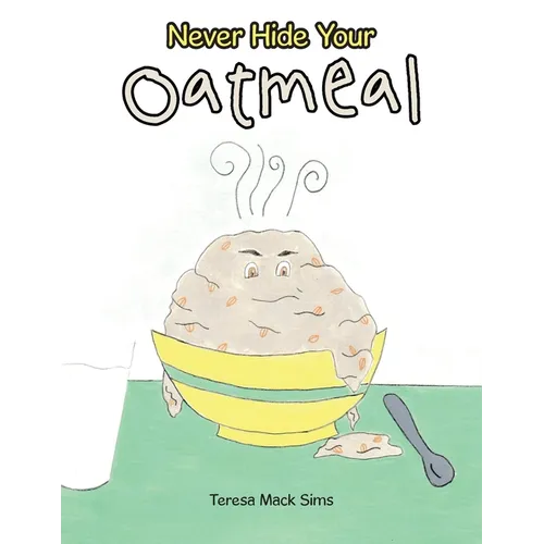 Never Hide Your Oatmeal - Paperback