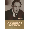 Insurgent Mexico - Paperback