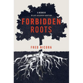 Forbidden Roots: A Memoir of Late-Discovery Adoption - Paperback