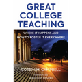 Great College Teaching: Where It Happens and How to Foster It Everywhere - Paperback