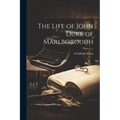 The Life of John Duke of Marlborough - Paperback