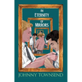 An Eternity of Mirrors: Best Short Stories of Johnny Townsend - Paperback
