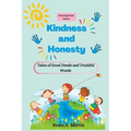 Kindness and Honesty: Tales of Good Deeds and Truthful Words (Growing Great Series) - Paperback