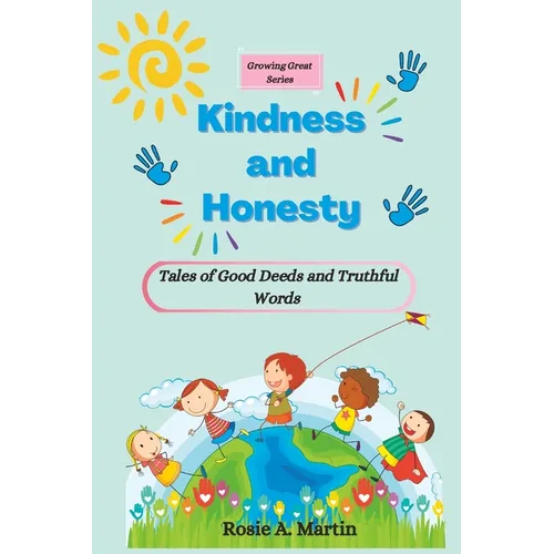 Kindness and Honesty: Tales of Good Deeds and Truthful Words (Growing Great Series) - Paperback
