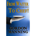 From Waiter to Chef!: How to finish that book you've been writing - Paperback