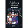 Two Baby Mama's, an Ex-Wife, and an Ex-Boyfriend -Now What's Next - Hardcover