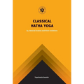 Classical Hatha Yoga: 84 Classical Asanas and their variations - Paperback