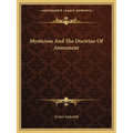 Mysticism And The Doctrine Of Atonement - Paperback
