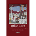 Italian Vices: Nation and Character from the Risorgimento to the Republic - Paperback