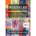 Intuitive Art: How to Have a Two-Way Conversation with Your Higher Self - Paperback