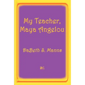 My Teacher, Maya Angelou - Paperback