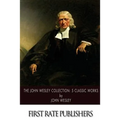 The John Wesley Collection: 5 Classic Works - Paperback