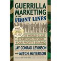 Guerrilla Marketing on the Front Lines: 35 World-Class Strategies to Send Your Profits Soaring - Paperback