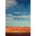 Prairie Crossing: A Novel of the West - Hardcover