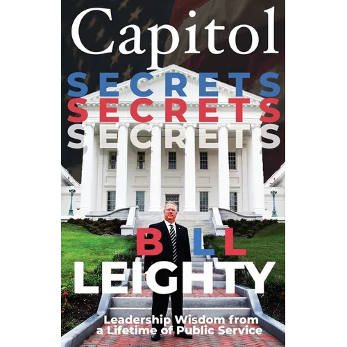 Capitol Secrets: Leadership Wisdom from a Lifetime of Public Service - Paperback