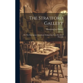 The Stratford Gallery: Or, The Shakespeare Sisterhood: Comprising Forty-five Ideal Portraits - Hardcover