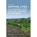 Moving Lives - Cultivating with Climate Change in Vanuatu - Paperback